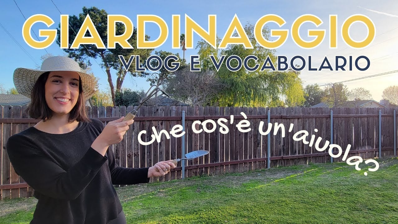 Mistakes and Gardening vocabulary | Facciamo giardinaggio! | VLOG in Italian || italianbites