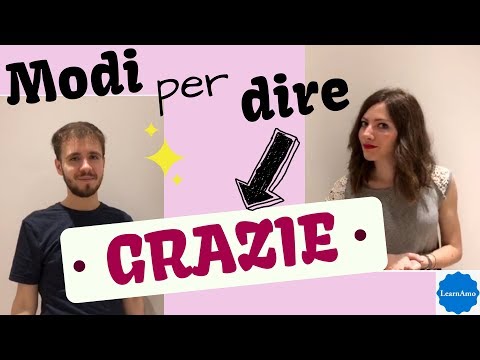 Come dire GRAZIE in italiano - how to say THANK YOU in Italian - cómo decir GRACIAS en italiano