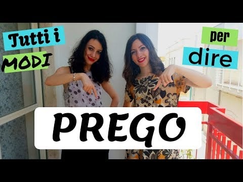 Tutti i modi per dire PREGO in italiano! - How to say YOU ARE WELCOME in Italian!