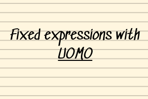 Fixed expressions with uomo