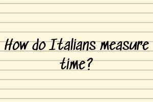 Italian words for hours minutes and seconds