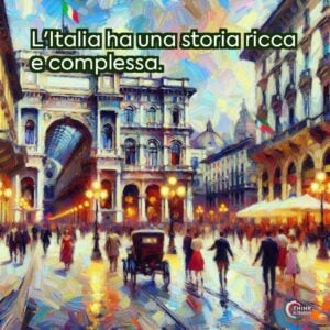 L'Italia ha una storia ricca e complessa.