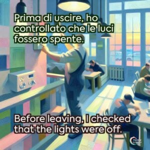 Prima di uscire, ho controllato che le luci fossero spente.
