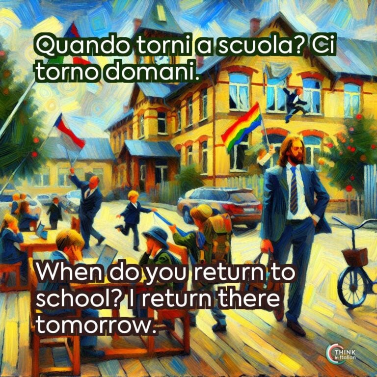 Quando torni a scuola? Ci torno domani.