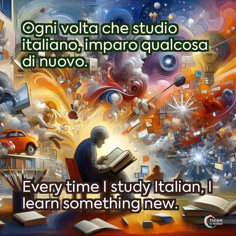 Ogni volta che studio italiano, imparo qualcosa di nuovo.