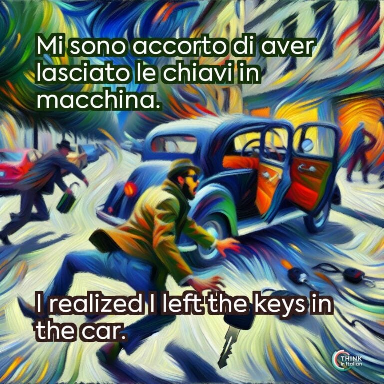 Mi sono accorto di aver lasciato le chiavi in macchina.  