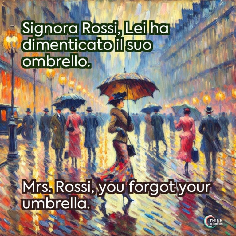 Signora Rossi, Lei ha dimenticato il suo ombrello.