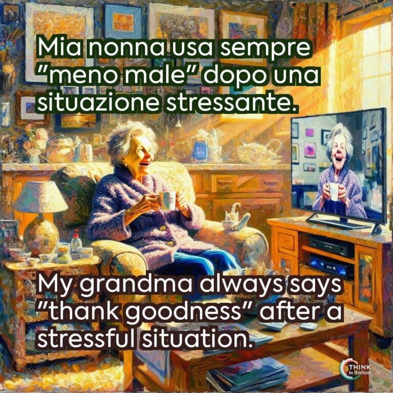 Mia nonna usa sempre "meno male" dopo una situazione stressante.