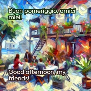 Buon pomeriggio, amici miei!
