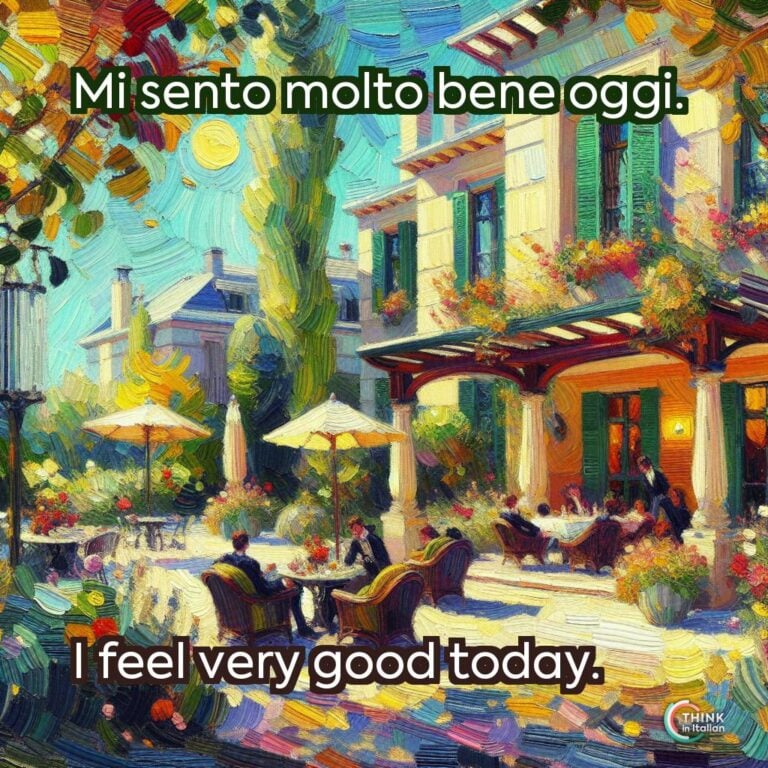 Mi sento molto bene oggi.