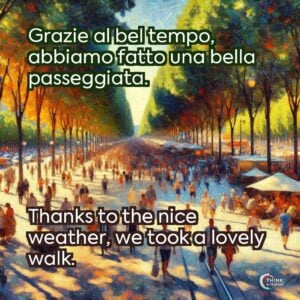 Grazie al bel tempo, abbiamo fatto una bella passeggiata.