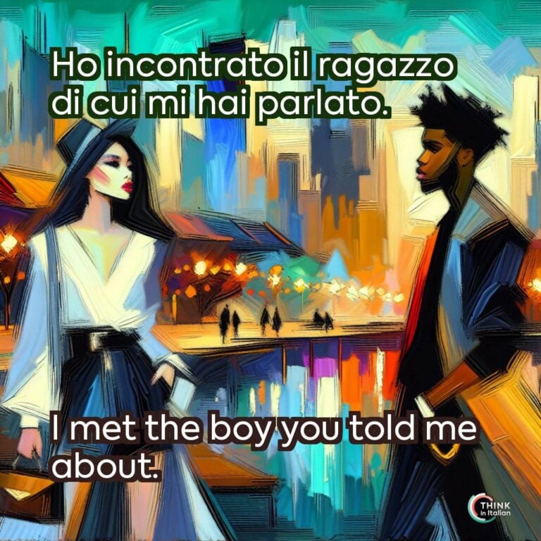 Ho incontrato il ragazzo di cui mi hai parlato. 
