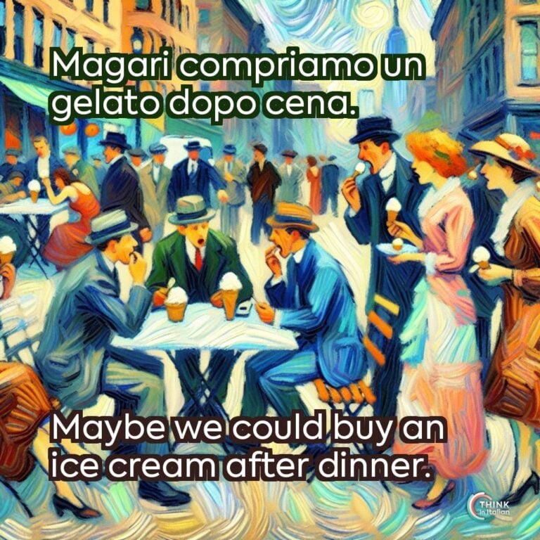Magari compriamo un gelato dopo cena.
