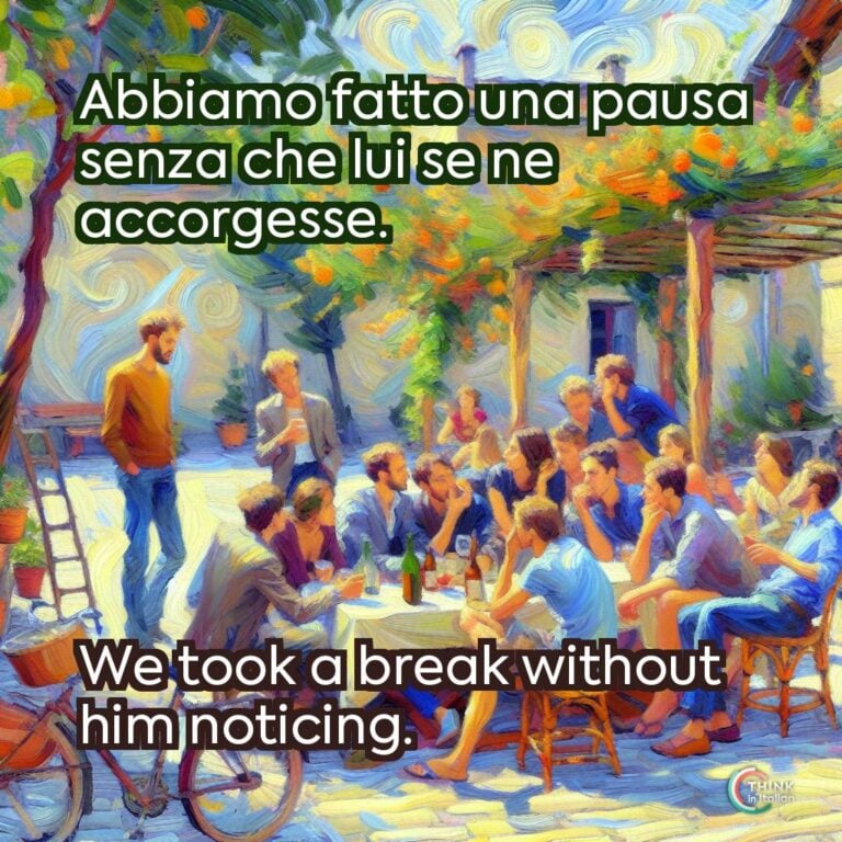 Abbiamo fatto una pausa senza che lui se ne accorgesse.  