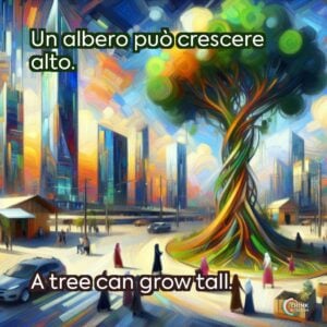 Un albero può crescere alto.