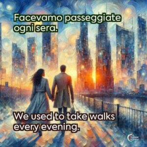 Facevamo passeggiate ogni sera.