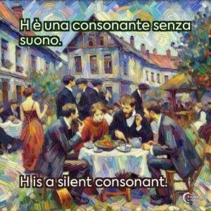 H è una consonante senza suono.