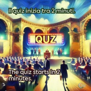 Il quiz inizia tra 2 minuti.