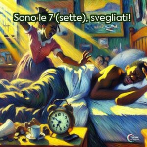 Sono le 7 (sette), svegliati!