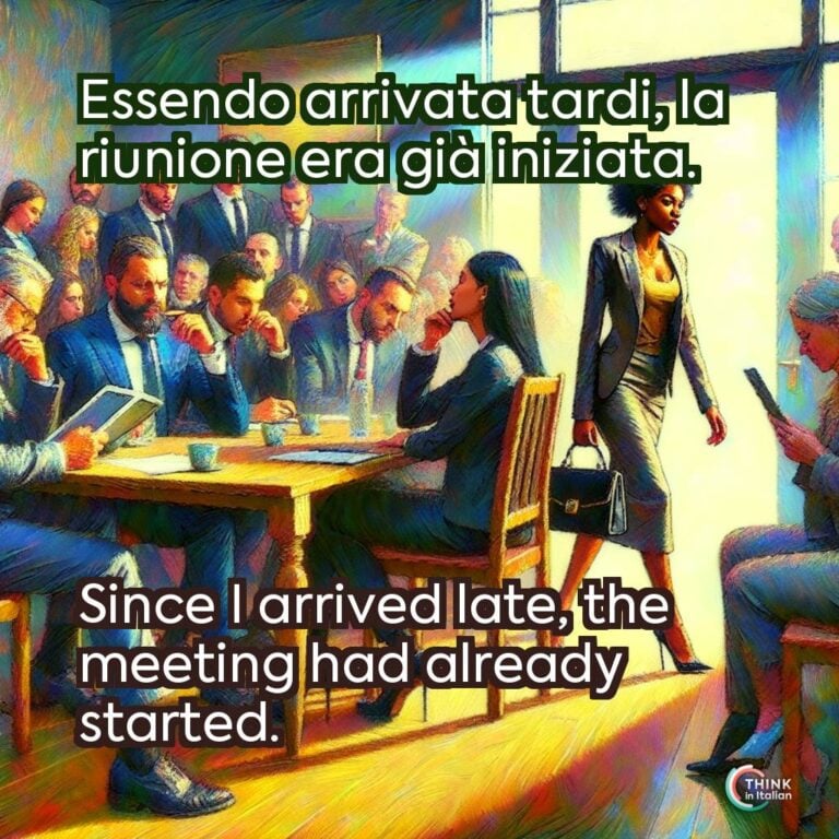 Essendo arrivata tardi, la riunione era già iniziata.