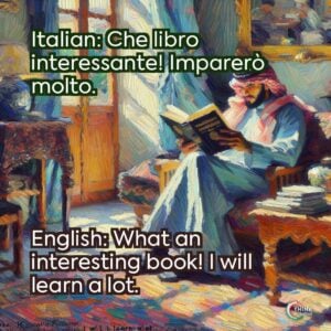 Italian: Che libro interessante! Imparerò molto.