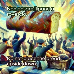 Non posare il pane a rovescio.