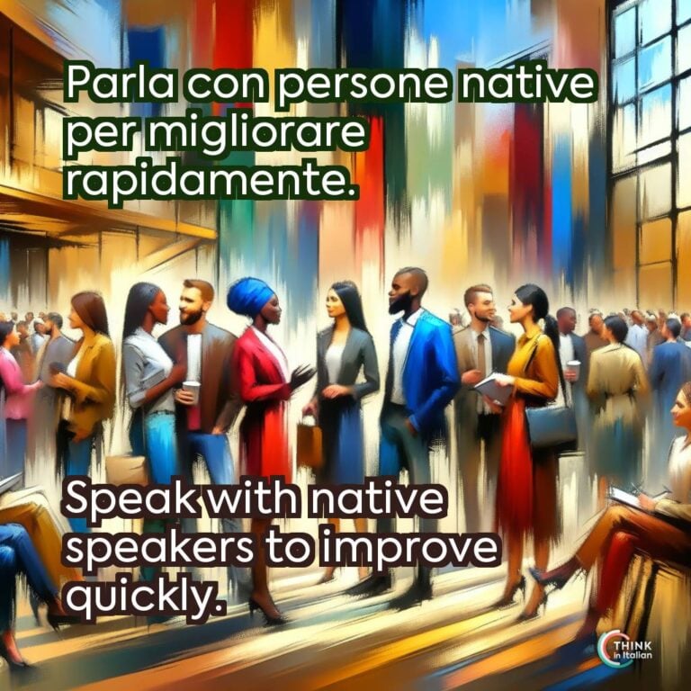 Parla con persone native per migliorare rapidamente.
