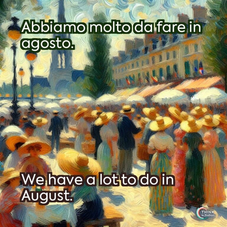 Abbiamo molto da fare in agosto.