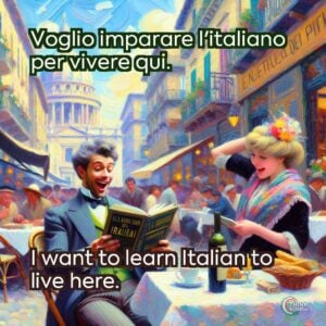 Voglio imparare l'italiano per vivere qui.