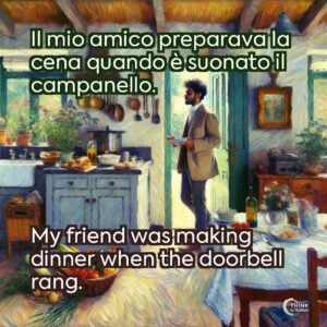 Il mio amico preparava la cena quando è suonato il campanello.