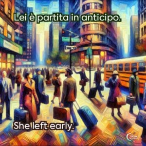 Lei è partita in anticipo.