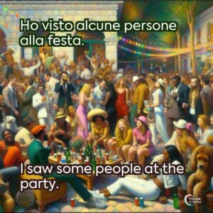 Ho visto alcune persone alla festa.