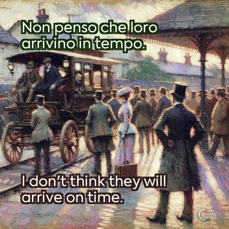 Non penso che loro arrivino in tempo.  