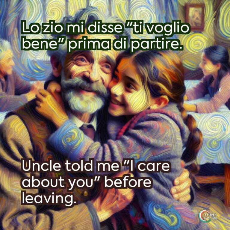 Lo zio mi disse "ti voglio bene" prima di partire.