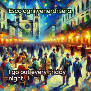 Esco ogni venerdì sera.