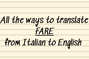 translate fare from italian to english